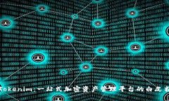 探索Tokenim：一站式加密资