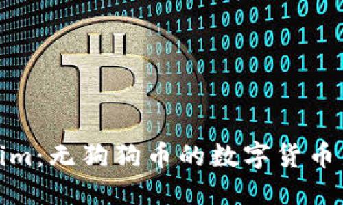 Tokenim：无狗狗币的数字货币新选择
