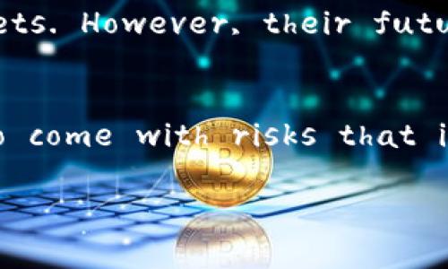 加密货币英语解说稿

**Introduction**
Hello everyone, and welcome to this presentation on cryptocurrencies. Today, we'll explore what cryptocurrencies are, how they work, their benefits and risks, and the future of digital currencies. 

**What is Cryptocurrency?**
Cryptocurrency is a digital or virtual currency that uses cryptography for security. Unlike traditional currencies issued by governments (like the US dollar or the euro), cryptocurrencies operate on decentralized networks based on blockchain technology.

**How Does Cryptocurrency Work?**
At its core, cryptocurrency uses blockchain technology, which is a distributed ledger that records all transactions across a network. Each transaction is grouped together in a 