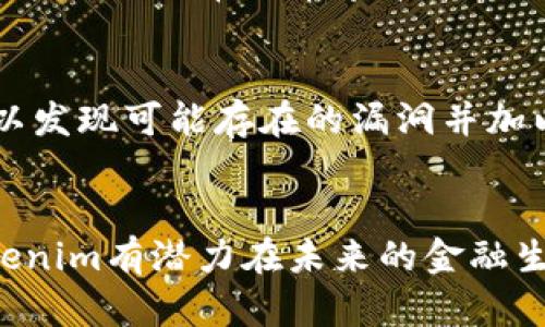 Tokenim：探索去中心化金融的未来
Tokenim, 去中心化金融, 加密货币, 区块链技术/guanjianci

引言
在数字经济蓬勃发展的今天，去中心化金融（DeFi）已经成为区块链和加密货币领域中最热的话题之一。随着越来越多的项目涌现，Tokenim作为其中的一员，吸引了广泛的关注。Tokenim不仅是一个简单的加密交易平台，更是一个力求通过去中心化金融改变传统金融格局的创新项目。本文将深入探讨Tokenim的运作机制、技术架构、未来前景及其在行业中所处的地位。

Tokenim的背景与发展历程
Tokenim成立于2020年，致力于实现去中心化金融生态系统的构建。它的核心理念是为普通用户提供安全、透明、高效的金融服务，消除传统金融中的中介环节，提高用户的资金利用效率。在过去的几年里，Tokenim采取了多项措施来推动其平台的发展，包括与多家知名区块链项目进行合作，以及不断完善自身的技术架构。

Tokenim的核心功能
Tokenim平台提供多种去中心化金融服务，包括兑换、借贷、流动性挖掘等。用户可以通过Tokenim进行加密货币兑换，而无需依赖集中式交易所。同时，平台还允许用户通过质押资产来赚取利息，并参与流动性挖掘，从中赚取额外的收益。
Tokenim平台的另外一个亮点是其用户友好的界面，使得即使是初学者也能轻松上手。这一界面设计理念的背后，体现了Tokenim对用户体验的重视。

Tokenim的技术架构
Tokenim采用先进的区块链技术来确保平台的安全性和效率。其核心技术架构建立在以太坊网络之上，利用智能合约技术来保证交易的透明性和不可篡改性。这种去中心化的设计使得用户的资产安全得到了更好的保障。
此外，Tokenim还通过分布式账本技术，实现了跨链资产的互操作性。这意味着用户无论使用哪种主流加密货币，都可以在Tokenim平台上进行自由交易，极大地增强了平台的灵活性和用户的选择性。

Tokenim的市场表现
Tokenim自上线以来，其交易量和用户注册数量持续呈现攀升趋势。许多用户社群和社区纷纷加入Tokenim，成为其生态系统中的一部分。平台的治理代币（Tokenim Token）也受到了市场的积极响应，其市值逐步上升，受到了投资者的关注。
通过分析市场表现，可以看出Tokenim在竞争激烈的DeFi领域中脱颖而出，展现出强劲的市场潜力。

Tokenim的前景与挑战
尽管Tokenim在去中心化金融领域中取得了一定成就，但仍面临许多挑战。其中，市场竞争激烈是Tokenim需要关注的一大问题。随着越来越多的DeFi项目陆续推出，Tokenim必须不断创新，保持其核心竞争力。
此外，监管环境的不确定性也对Tokenim的未来发展构成了影响。为了适应不同国家和地区的法律法规，Tokenim需要积极探索合规之道，确保其业务的可持续发展。

常见问题解答

h41. Tokenim与其他DeFi平台相比有什么优势？/h4
Tokenim在多个方面展现了优于其他DeFi平台的优势。首先是用户友好的界面设计，这使得新手用户也能够快速上手。其次，Tokenim在资金安全方面采取了多重保护措施，确保用户的资产安全。同时，Tokenim的平台流动性较高，用户能够更容易地找到合适的交易配对。此外，Tokenim的去中心化特性还消除了中介风险，为用户提供了更高的透明度。

h42. 如何在Tokenim上进行交易？/h4
在Tokenim上进行交易的步骤相对简单，用户只需遵循以下几个步骤：首先，访问Tokenim官方网站并创建账户，完成身份验证。然后，将所需的加密货币转入Tokenim钱包中，该钱包将自动生成一个地址来接收资产。一旦账户中有足够的余额，用户就可以选择交易对并进行交易。Tokenim将实时显示交易的相关信息，用户可以根据需要随时查看交易状态和历史记录。

h43. Tokenim的流动性挖掘如何进行？/h4
在Tokenim中，流动性挖掘是用户通过提供流动性来获取奖励的一种方式。用户需要将资产存入流动性池中，Tokenim会根据存入的资产量和时间，计算用户的奖赏。流动性挖掘的过程通常非常简单，用户只需在平台上选择池子并存入相应的加密货币。每个流动性池都会详细说明收益率和潜在风险，用户可以根据个人风险承受能力进行选择。

h44. Tokenim的安全性如何？/h4
关于Tokenim的安全性，团队在技术架构的设计上已经采取了诸多措施。所有资产的交易都基于智能合约，确保过程的透明与不可篡改。此外，Tokenim还会定期进行安全审计，以发现可能存在的漏洞并加以修复。同时，用户可以采用双重身份验证和冷钱包存储等措施，进一步保护自己的账户安全。这样的多重安全设计，可以有效降低用户的资金损失风险，增强用户对平台的信任。

总结
Tokenim作为去中心化金融领域的新生力量，以其创新的理念和强大的技术支持，正在改变传统金融的运作方式。虽然面临市场的许多挑战，但凭借其强大的执行力和团队，Tokenim有潜力在未来的金融生态中扮演重要角色。我们的金融未来正在改变，而Tokenim则是这一变革的重要推动者。