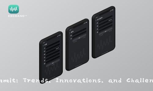 2023 Global Cryptocurrency Summit: Trends, Innovations, and Challenges in the Blockchain Ecosystem